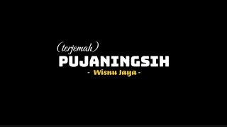 PUJANINGSIH - Wisnu Jaya (lirik lagu terjemah) Duh sangmustika ning asmara