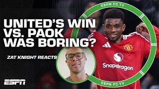 TYPICAL MAN UNITED, BORING GAME! - Zat Knight reacts to win over PAOK in Europa League | ESPN FC