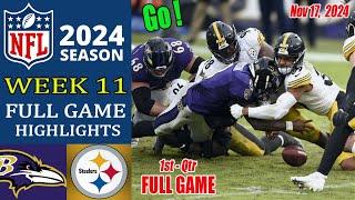 Baltimore Ravens Vs Pittsburgh Steelers [WEEK 11] GAME HIGHLIGHTS | Nov 17,2024 | NFL Today