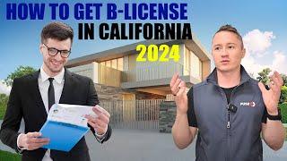 How to get B-license General Contractor License in California in 2023-2024 || Adam FUSE MAN