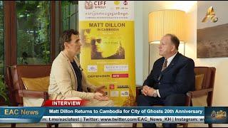 INTERVIEW: Matt Dillon Returns to Cambodia for City of Ghosts 20th Anniversary