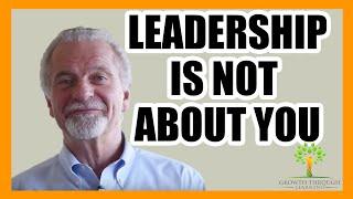 How to be a leader? Surprise, leadership is not about you.