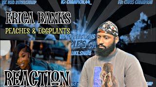 DA FLOW QUEEN!!  Erica Banks-Peaches & Eggplants | Reaction