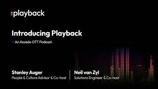 Introducing Playback - An Accedo OTT Podcast