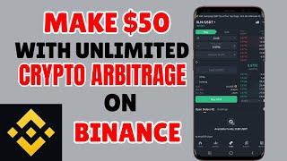 Make 50USDT on Binance Unlimited Crypto Arbitrage Trading || Make money online