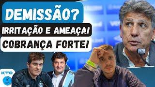 GRÊMIO: PEDIDO DE DEMISSÃO? RENATO COBROU A DIREÇÃO! VESTIÁRIO FERVEU! AMEAÇA, IRRITAÇÃO E PROMESSA!