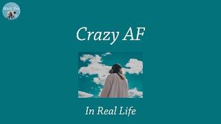 Crazy AF - In Real Life (Lyric Video)