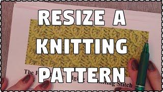 How To RESIZE A KNITTING PATTERN - How Much Yarn Do You Need?