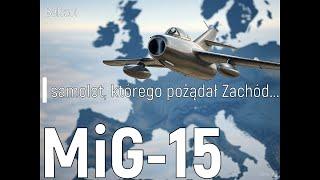 MiG-15 | samolot którego pożądał Zachód...