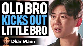 OLDER BRO Kicks Out LITTLE BRO | Dhar Mann