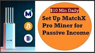 MatchX M2 Pro Miner Bitcoin MXC passive income set up