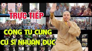 Trực Tiếp : THỜI KHOÁ NIỆM PHẬT, LỄ PHẬT (KHOÁ SÁNG 4H15P-5H15P -CÙNG CƯ SĨ NHUẬN ĐỨC)