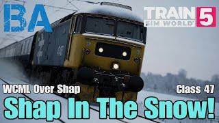 Shap In The Snow! - Class 47 - West Coast Mainline - Just Trains - Train Sim World 5