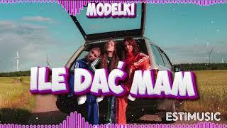 MODELKI - Ile dać mam (EstiMusic Remix Bootleg) 2024