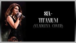 Sia - Titanium (Vladlena cover)