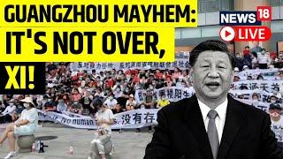 Guangzhou Mayhem Live News | China Protests Updates | Protests In Shanghai, Beijing | News18 Live