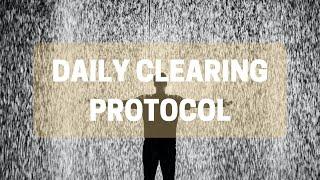 Daily Clearing Protocol | Energy Clearing & Healing