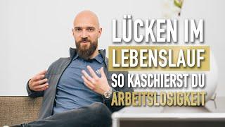 Lange Arbeitslosigkeit im Lebenslauf kaschieren - So gehts! (Anleitung)