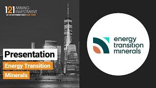 Presentation: Energy Transition Minerals - 121 Mining Investment New York Oct 2023