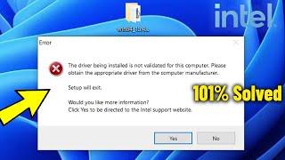 The driver being installed is not validated for this computer in Windows 10/11/8/7 - Fix Intel Error