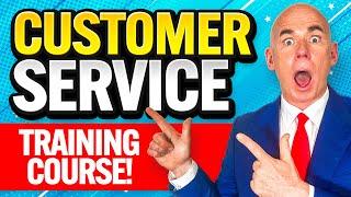 CUSTOMER SERVICE TRAINING COURSE! (Customer Service Skills) How to Be GREAT at CUSTOMER SERVICE!