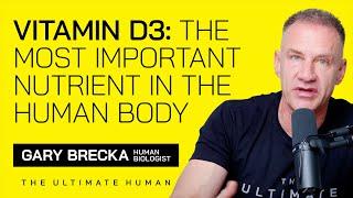 Vitamin D3: The Single Most Important Nutrient in the Human Body | Ultimate Human with Gary Brecka