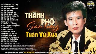 TUẤN VŨ Đặc Biệt - Tuyển Chọn Nhạc Vàng Xưa Hiếm Có Của TUẤN VŨ Nghe Mờ Ê Mê...