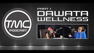 Dawata Wellness - Part 1 - TMC Podcast