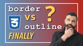 CSS border & CSS outline - when to use? - differences?