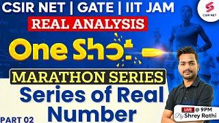 CSIR NET 2025 | GATE | IIT JAM | Real Analysis Marathon | Series Of Real Number | Part 2 | Shrey Sir