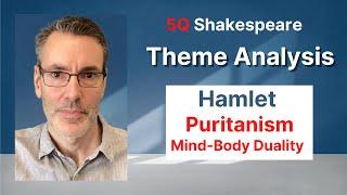 Hamlet Theme Analysis 11: Puritanism, Mind-Body Duality