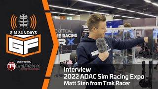 Day 2 Interview Matt Sten from Trak Racer | 2022 ADAC Sim Racing Expo