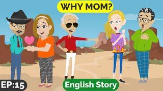 ️Why Mom Part 15 | Animated stories | English Story | English Conversation | Window English