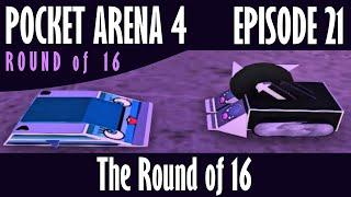 Pocket Arena 4: Episode 21 // The Round of 16 // Robot Arena 2