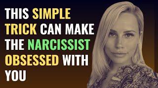 This Simple Trick Can Make the Narcissist Obsessed with You | NPD | Narcissism | Behind The Science