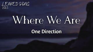 One Direction - Where We Are (UNRELEASED)