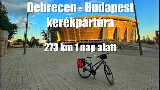 DEBRECEN - BUDAPEST kerékpártúra. 273 km 1 nap alatt!