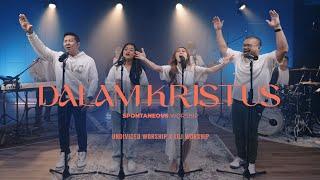 Dalam Kristus (Spontaneous Worship) | UNDVD X LOJ Worship