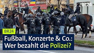 Fußball, Konzerte & Co. – Wer bezahlt die Polizei? | BR24