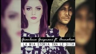 Gianluca Grignani ft. Annalisa - La mia storia tra le dita