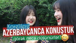 Korelilere Azerbaycanca Konuştuk ve Hangi Dil Diye Sorduk?