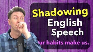 Shadowing English Speech for Fluency Practice