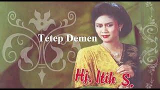 "Tetep Demen", Hj. Itih S.