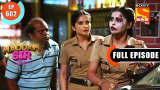 Bhootiya Drama- Maddam Sir - Ep 602 - Full Episode - 9 Sep 2022