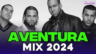 AVENTURA MIX 2024 - CANCIONES DE AVENTURA - MIX BACHATAS 2023