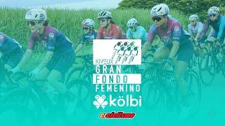 Primer Gran Fondo Femenino Kölbi - Kivelix