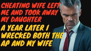 Cheating wife took away my daughter, a year later i wrecked her and her AP. #cheating #betrayal