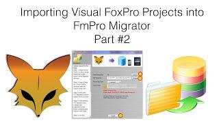 Importing Visual FoxPro Projects into FmPro Migrator Part #2 [Windows]