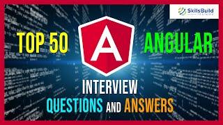 Top 50 Most Asked Angular Interview Questions and Answers | Angular Training