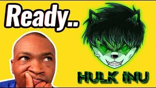 HULK INU - New Project (Could Hulk Inu Smash The Way to 100X)